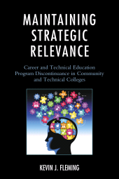E-book, Maintaining Strategic Relevance : Career and Technical Education Program Discontinuance in Community and Technical Colleges, University Press of America