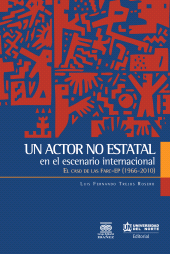 E-book, Un actor no estatal en el escenario internacional : El caso de las Fuerzas Armadas Revolucionarias de Colombia - Farc-EP 1966-2010, Universidad del Norte