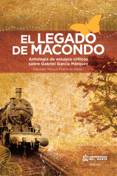 E-book, El legado de Macondo : Antología de ensayos críticos sobre Gabriel García Márquez, Universidad del Norte