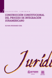 eBook, Construcción constitucional del proceso de integración suramericano, Universidad del Norte