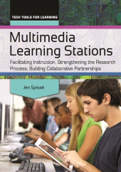 E-book, Multimedia Learning Stations : Facilitating Instruction, Strengthening the Research Process, Building Collaborative Partnerships, Libraries Unlimited