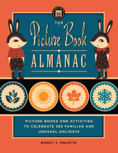 E-book, The Picture Book Almanac : Picture Books and Activities to Celebrate 365 Familiar and Unusual Holidays, Libraries Unlimited
