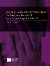 E-book, Genealogía del victimismo : Violencia y subjetividad en la Argentina posdictatorial, Universidad Nacional de Quilmes