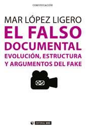 E-book, El falso documental : evolución, estructura y argumentos del fake, Editorial UOC