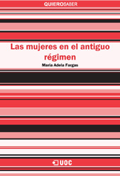 eBook, Las mujeres en el Antiguo Régimen, Fargas Peñarocha, Maria Adela, Editorial UOC