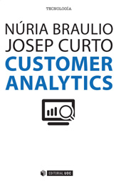 E-book, Customer analytics : mejorando la inteligencia del cliente mediante los datos, Braulio Gil, Núria, Editorial UOC