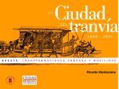 eBook, La ciudad del tranvía 1880-1920, Editorial Universidad del Rosario