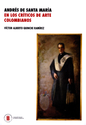 E-book, Andrés de Santa María en los críticos de arte colombianos, Editorial Universidad del Rosario