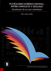 E-book, Pluralismo jurídico estatal: entre conflicto y diálogo : Enseñanzas de un caso colombiano, Editorial Universidad del Rosario