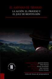 eBook, El amparo de tierras: la acción, el proceso y el juez de restitución, Editorial Universidad del Rosario