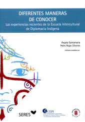 E-book, Diferentes maneras de conocer : Las experiencias recientes de la Escuela Intercultural de Diplomacia Indígena, Editorial Universidad del Rosario