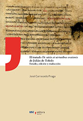 E-book, El tratado De uitiis et uirtutibus orationis de Julián de Toledo : estudio, edición y traducción, Universidade de Santiago de Compostela