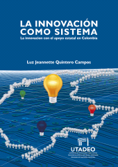 E-book, La innovación como sistema : La innovación con el apoyo estatal en Colombia, Editorial Utadeo