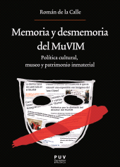 E-book, Memoria y desmemoria del MuVIM : Política cultural, museo y patrimonio inmaterial, Universitat de València