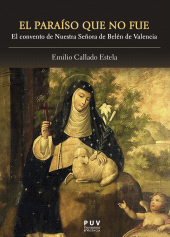 E-book, El paraíso que no fue : El convento de Nuestra Señora de Belén de Valencia, Universitat de València