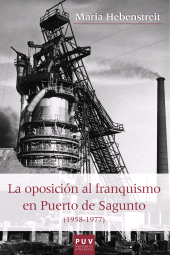 eBook, La oposición al franquismo en el Puerto de Sagunto (1958-1977), Universitat de València