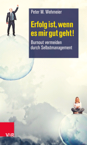 eBook, Erfolg ist, wenn es mir gut geht! : Burnout vermeiden durch Selbstmanagement, Vandenhoeck & Ruprecht