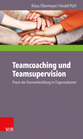 eBook, Teamcoaching und Teamsupervision : Praxis der Teamentwicklung in Organisationen, Vandenhoeck & Ruprecht