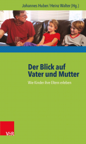 eBook, Der Blick auf Vater und Mutter : Wie Kinder ihre Eltern erleben, Vandenhoeck & Ruprecht