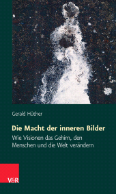 E-book, Die Macht der inneren Bilder : Wie Visionen das Gehirn, den Menschen und die Welt verändern, Vandenhoeck & Ruprecht