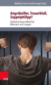 E-book, Angstbeißer, Trauerkloß, Zappelphilipp? : Seelische Gesundheit bei Männern und Jungen, Vandenhoeck & Ruprecht