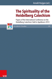 eBook, The Spirituality of the Heidelberg Catechism : Papers of the International Conference on the Heidelberg Catechism Held in Apeldoorn 2013, Vandenhoeck & Ruprecht
