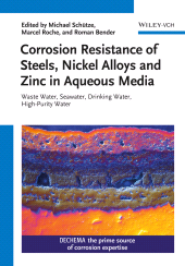 E-book, Corrosion Resistance of Steels, Nickel Alloys, and Zinc in Aqueous Media : Waste Water, Seawater, Drinking Water, High-Purity Water, Wiley-VCH
