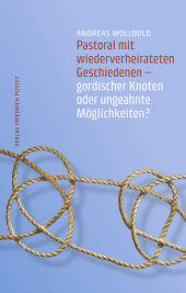 E-book, Pastoral mit wiederverheirateten Geschiedenen : Gordischer Knoten oder ungeahnte Möglichkeiten?, Verlag Friedrich Pustet
