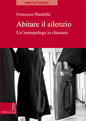 eBook, Abitare il silenzio : un'antropologa in clausura, Sbardella, Francesca, Viella