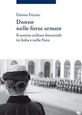 E-book, Donne nelle forze armate : il servizio militare femminile in Italia e nella Nato, Farina, Fatima, Viella