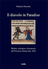 E-book, Il diavolo in Paradiso : diritto, teologia e letteratura nel Processus Satane (sec. XIV), Pasciuta, Beatrice, author, Viella