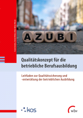 E-book, Qualitätskonzept für die betriebliche Berufsausbildung : Leitfaden zur Qualitätssicherung und -entwicklung der betrieblichen Ausbildung, wbv Publication