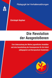 E-book, Die Revolution der Ausgestoßenen : Eine Untersuchung der Motive jugendlicher Amoktäter und Konsequenzen für pädagogisch Handelnde, wbv Publication