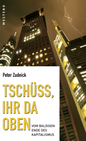 E-book, Tschüss, ihr da oben : vom baldigen Ende des Kapitalismus, Westend Verlag