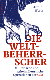 E-book, Die Weltbeherrscher : Militärische und geheimdienstliche Operationen der USA, Westend Verlag