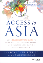 eBook, Access to Asia : Your Multicultural Guide to Building Trust, Inspiring Respect, and Creating Long-Lasting Business Relationships, Wiley