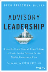 E-book, Advisory Leadership : Using the Seven Steps of Heart Culture to Create Lasting Success for Any Wealth Management Firm, Wiley