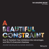 E-book, A Beautiful Constraint : How To Transform Your Limitations Into Advantages, and Why It's Everyone's Business, Wiley
