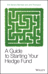 E-book, A Guide to Starting Your Hedge Fund, Serrano Berntsen, Erik, Wiley