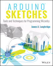 E-book, Arduino Sketches : Tools and Techniques for Programming Wizardry, Wiley
