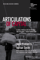 eBook, Articulations of Capital : Global Production Networks and Regional Transformations, Wiley