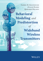 E-book, Behavioral Modeling and Predistortion of Wideband Wireless Transmitters, Wiley