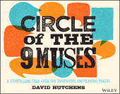 E-book, Circle of the 9 Muses : A Storytelling Field Guide for Innovators and Meaning Makers, Wiley
