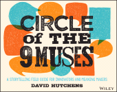 E-book, Circle of the 9 Muses : A Storytelling Field Guide for Innovators and Meaning Makers, Hutchens, David, Wiley