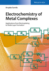 E-book, Electrochemistry of Metal Complexes : Applications from Electroplating to Oxide Layer Formation, Wiley