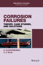 E-book, Corrosion Failures : Theory, Case Studies, and Solutions, Elayaperumal, K., Wiley