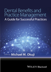 E-book, Dental Benefits and Practice Management : A Guide for Successful Practices, Wiley