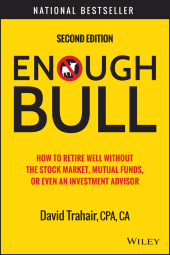 E-book, Enough Bull : How to Retire Well without the Stock Market, Mutual Funds, or Even an Investment Advisor, Wiley