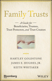 E-book, Family Trusts : A Guide for Beneficiaries, Trustees, Trust Protectors, and Trust Creators, Wiley