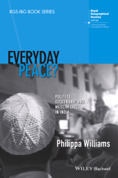 E-book, Everyday Peace? : Politics, Citizenship and Muslim Lives in India, Wiley